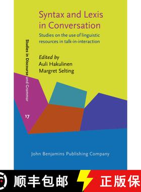 【3-4周达】Syntax and Lexis in Conversation: Studies on the use of linguistic resources in talk-in-in... [9789027226273]