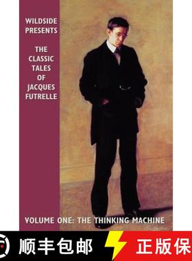 【3-4周达】The Classic Tales of Jacques Futrelle, Volume One: The Thinking Machine [9780809510573]