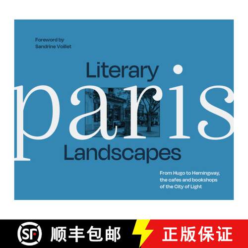 精装 Literary Landscapes: Paris: From Hugo to Hemingway, the Cafes and Bookshops of the City of Light [9780008588991]