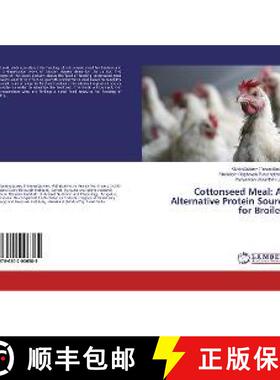 预订 Cottonseed Meal: An Alternative Protein Source for Broilers [9786202006385]