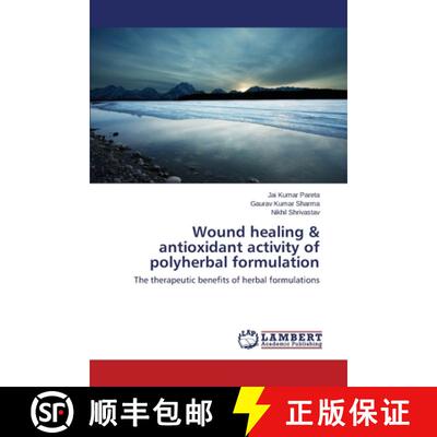 预订 Wound healing & antioxidant activity of polyherbal formulation [9783659686788]