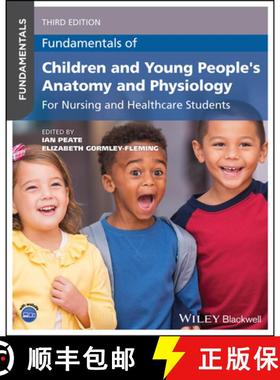 【3-4周达】Fundamentals of Children and Young People's Anatom y and Physiology: For Nursing and Healt... [9781394240920]