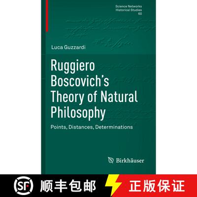 【3-4周达】Ruggiero Boscovich's Theory of Natural Philosophy : Points, Distances, Determinations [9783030520953]