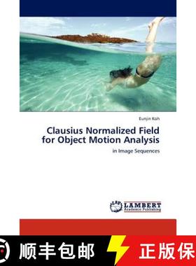 预订 Clausius Normalized Field for Object Motion Analysis [9783845422558]
