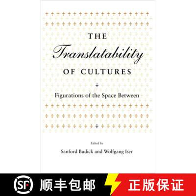 【3-4周达】The Translatability of Cultures – Figurations of the Space Between [9780804725613]