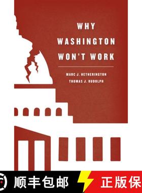 预订 Why Washington Won't Work: Polarization, Political Trust, and the Governing Crisis [9780226299211]