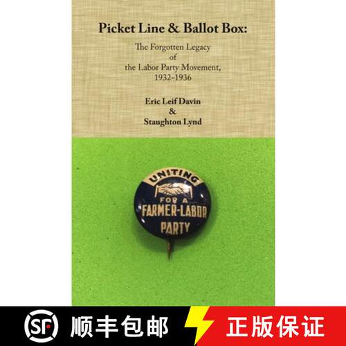【3-4周达】Picket Line & Ballot Box: The Forgotten Legacy of the Labor Party Movement, 1932-1936 [9780359186570]