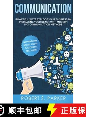 【3-4周达】Communication: Powerful Ways Explode Your Business by Increasing your Reach with Modern Da... [9781646949557]