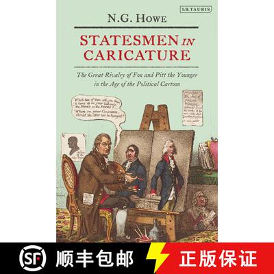 【3-4周达】Statesmen in Caricature: The Great Rivalry of Fox and Pitt the Younger in the Age of the  ... [9781788313643]