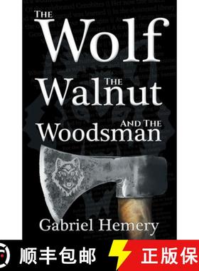 预订 The Wolf, The Walnut and the Woodsman [9781916336254]