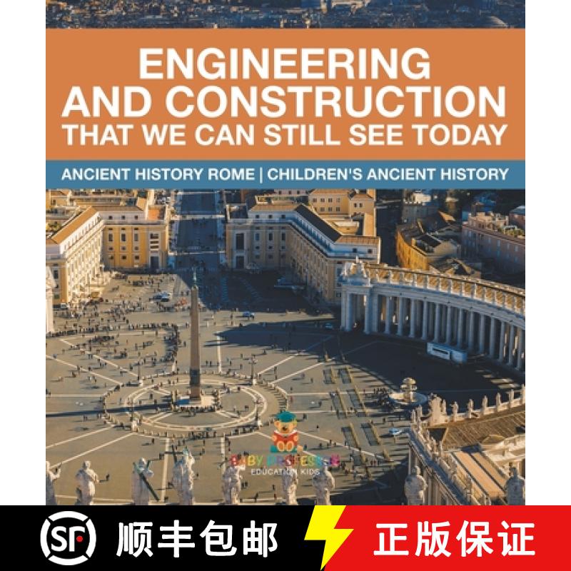 【2-3周达】Engineering and Construction That We Can Still See Today - Ancient History Rome | Children... [9798869410276]