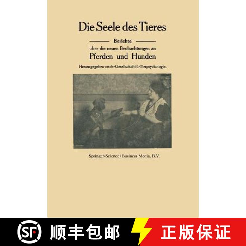【4周达】Die Seele Des Tieres: Berichte UEber Die Neuen Beobachtungen an Pferden Und Hunden [9789401764193]