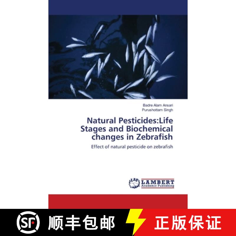 预订 Natural Pesticides: Life Stages and Biochemical changes in Zebrafish [9783659145834]