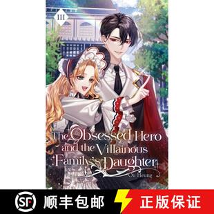 【3-4周达】The Obsessed Hero and the Villainous Family's Daughter: Volume III (Light Novel) [9781959742371]