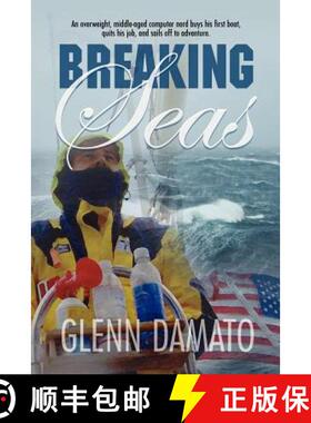 预订 Breaking Seas: An overweight, middle-aged computer nerd buys his first boat, quits his job, and ... [9780985816209]