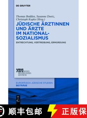 【3-4周达】Judische AErztinnen und AErzte im Nationalsozialismus: Entrechtung, Vertreibung, Ermordung [9783110554007]