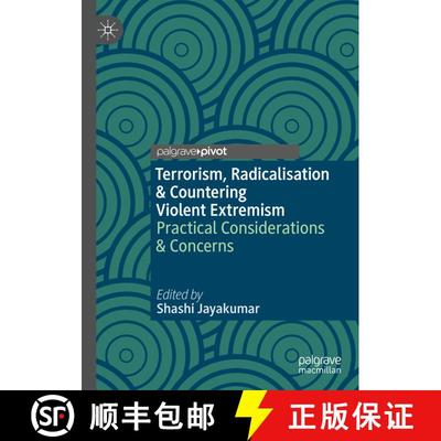 【3-4周达】Terrorism, Radicalisation & Countering Violent Extremism : Practical Considerations & Conc... [9789811319983]