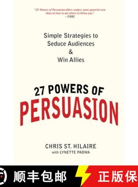 预订 27 Powers of Persuasion: Simple Strategies to Seduce Audiences & Win Allies [9780735204591]