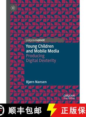 【3-4周达】Young Children and Mobile Media : Producing Digital Dexterity (1st ed. 2020) [9783030498740]