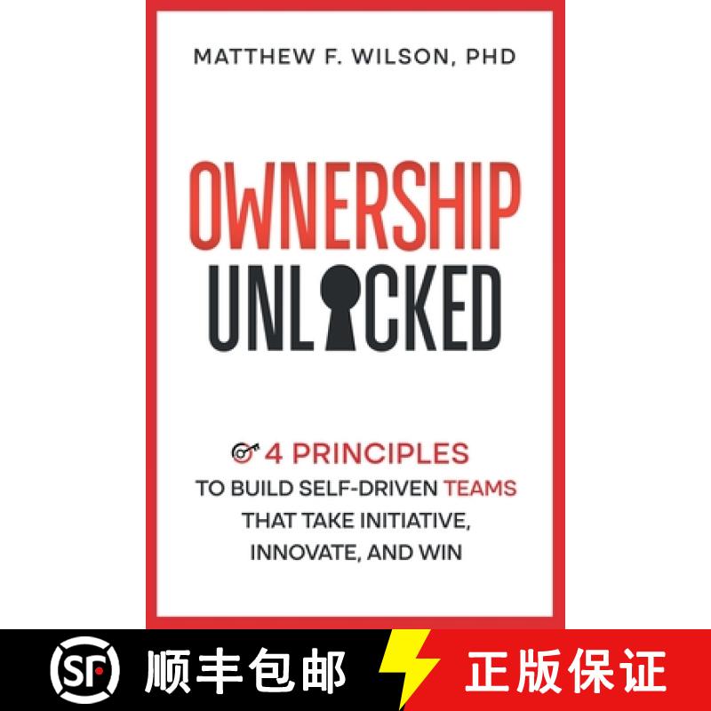 【2-3周达】Ownership Unlocked: 4 Principles to Build Self-Driven Teams That Take Initiative, Innovate... [9798991357135]