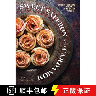 【3-4周达】精装 Sweet Saffron and Cardamom: Spiced Desserts from an Immigrant Kitchen [9781623716042]