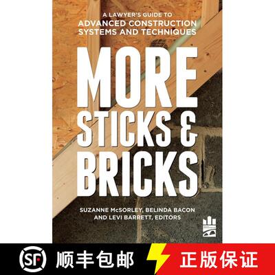 【3-4周达】MORE Sticks and Bricks : A Lawyer's Guide to Advanced Construction Systems and Techniques [9781641051019]