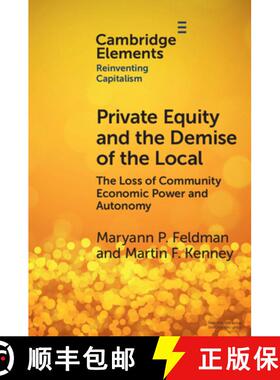 【3-4周达】Private Equity and the Demise of the Local: The Loss of Community Economic Power and Autonomy [9781009321846]
