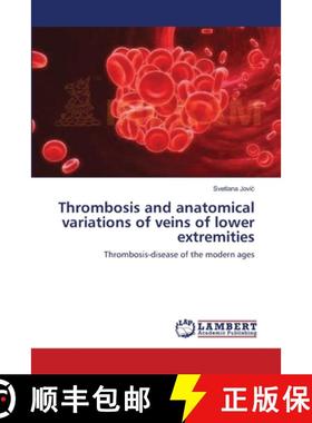 预订 Thrombosis and anatomical variations of veins of lower extremities [9783659147739]