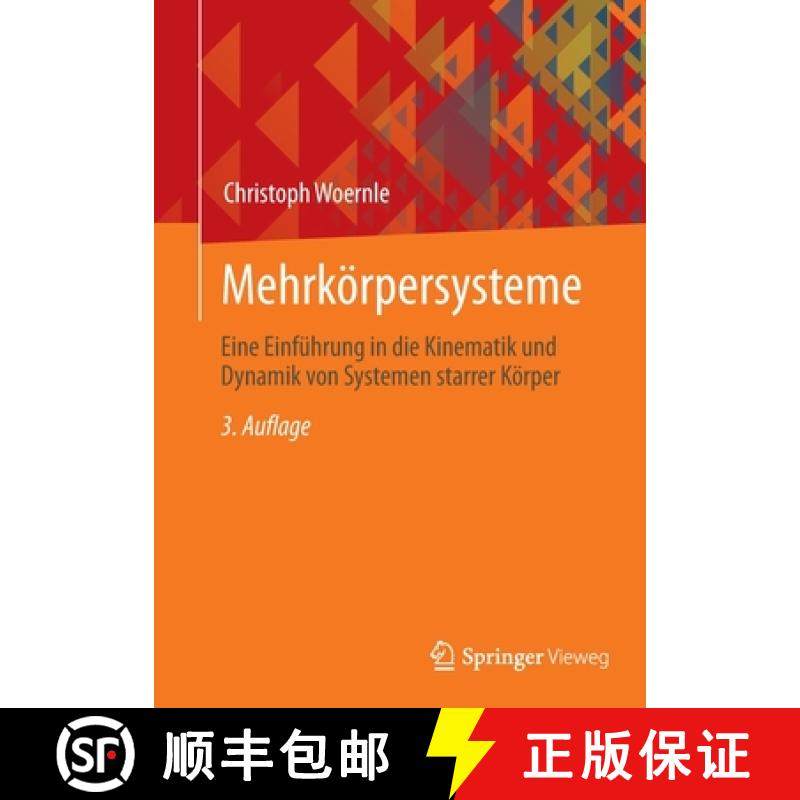 【3-4周达】Mehrkoerpersysteme: Eine Einfuhrung in die Kinematik und Dynamik von Systemen starrer Koerper [9783662645291]