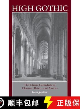 【3-4周达】High Gothic: The Classic Cathedrals of Chartres, Reims, Amiens [9780691003726]