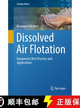 【3-4周达】Dissolved Air Flotation : Equipment, Best Practice and Applications [9783031518683]