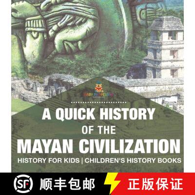 【3-4周达】A Quick History of the Mayan Civilization - History for Kids | Children's History Books [9798869431721]