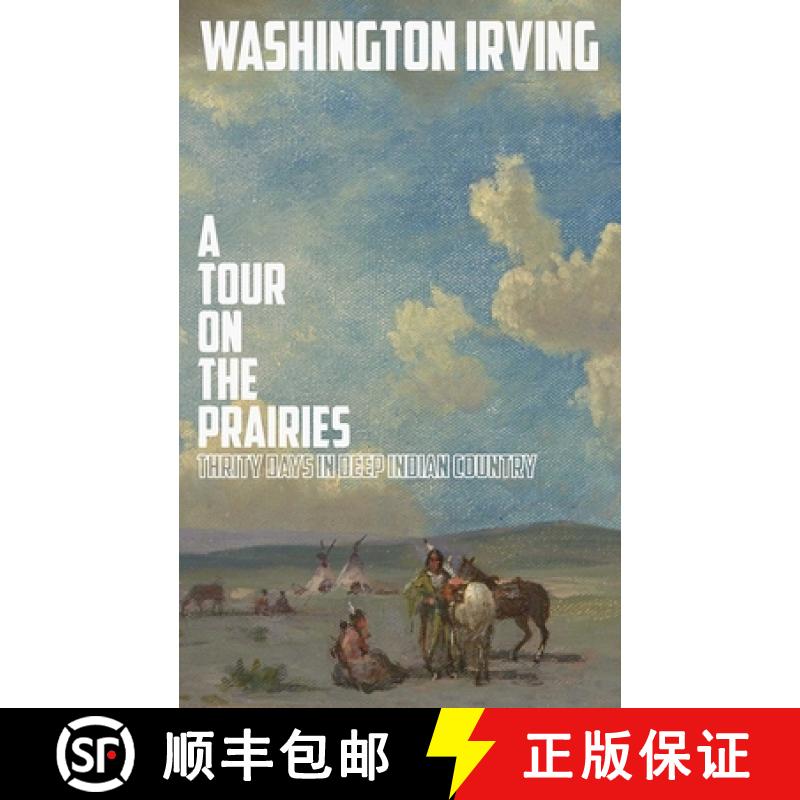 【3-4周达】A Tour on the Prairies: An Account of Thirty Days in Deep Indian Country [9781620876282]