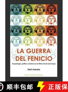 【3-4周达】La guerra del fenicio: Arqueologia, politica y turismo en el ultimo rincon de Europa [9788416725250]