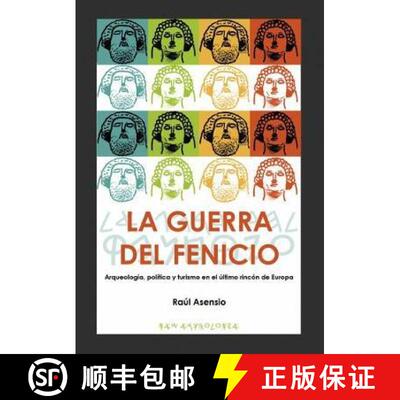 【3-4周达】La guerra del fenicio: Arqueologia, politica y turismo en el ultimo rincon de Europa [9788416725250]