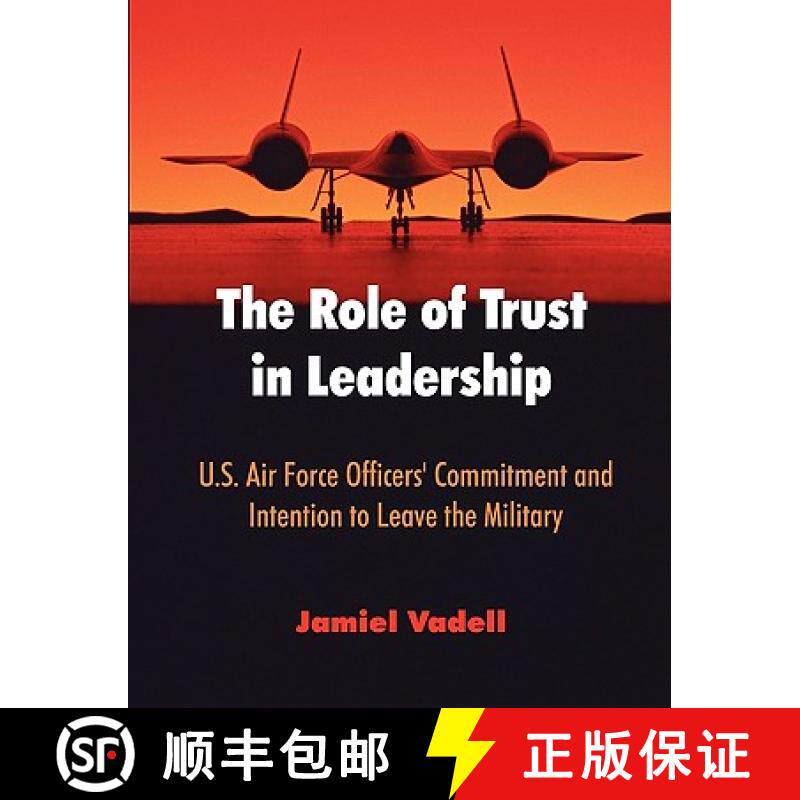 【3-4周达】The Role of Trust in Leadership: U.S. Air Force Officers' Commitment and Intention to Leav... [9781599422961]