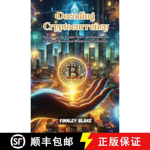 【3-4周达】Decoding Cryptocurrency: Navigating the crypto space: an introduction to virtual money and... [9798869261236]
