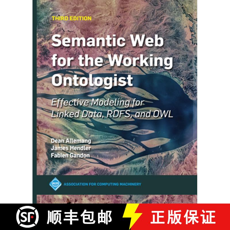 【3-4周达】Semantic Web for the Working Ontologist: Effective Modeling for Linked Data, RDFS, and OWL [9781450376143]