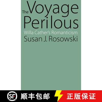 【3-4周达】The Voyage Perilous: Willa Cather's Romanticism [9780803289864]