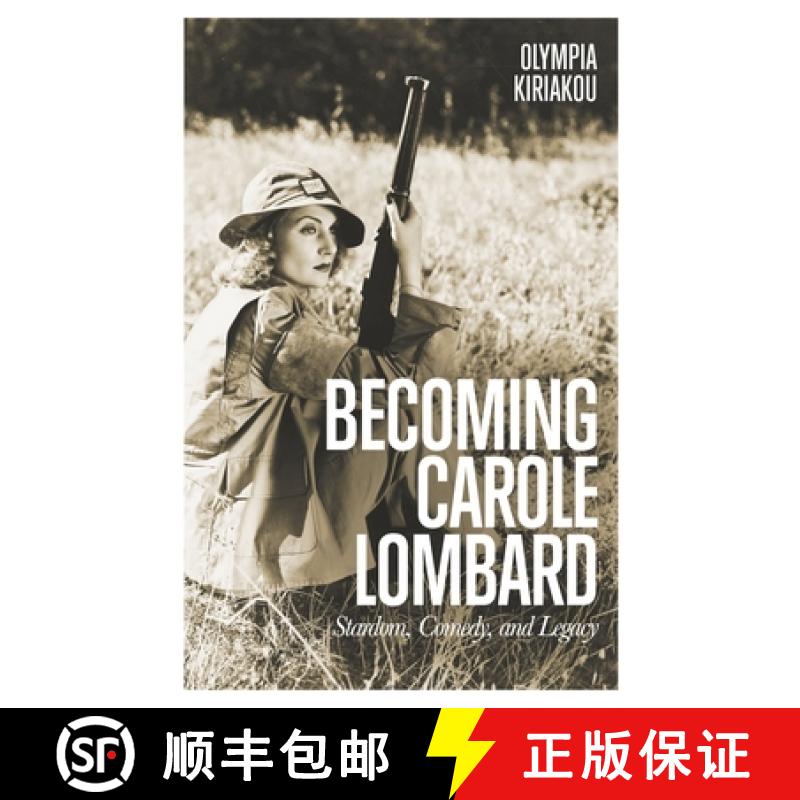 【3-4周达】Becoming Carole Lombard: Stardom, Comedy, and Legacy [9781501385834]