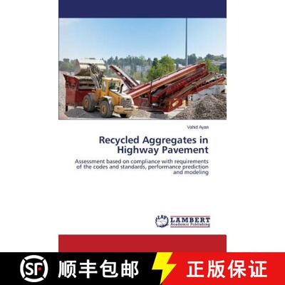 【3-4周达】Recycled Aggregates in Highway Pavement: Assessment based on compliance with requirements ... [9783659610394]