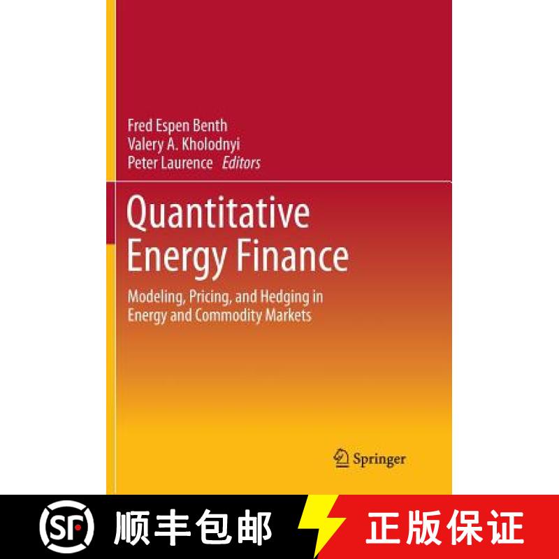 【3-4周达】Quantitative Energy Finance : Modeling, Pricing, and Hedging in Energy and Commodity Markets [9781493952236]