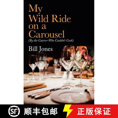 【3-4周达】精装 My Wild Ride on a Carousel: (By the Caterer Who Couldn't Cook) [9781982251734]