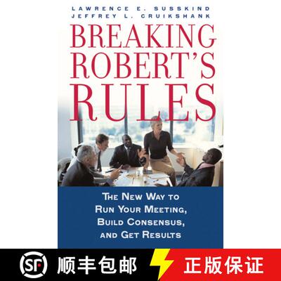 【3-4周达】Breaking Robert's Rules: The New Way to Run Your Meeting, Build Consensus, and Get Results [9780195308419]