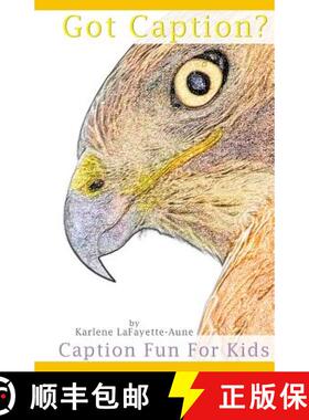 【3-4周达】Got Caption?: Caption Fun For Kids [9780692417331]
