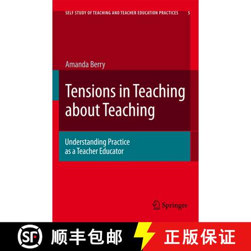 【3-4周达】精装 Tensions in Teaching about Teaching : Understanding Practice as a Teacher Educator [9781402059926]
