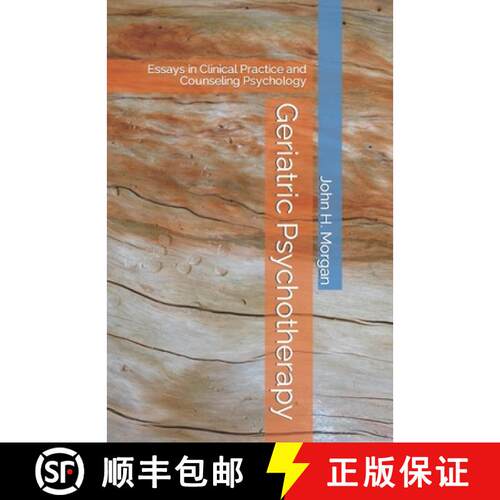 【3-4周达】Geriatric Psychotherapy: Essays in Clinical Practice and Counseling Psychology [9781556055072]