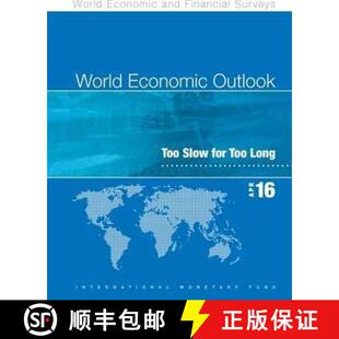 【3-4周达】World Economic Outlook, April 2016 (French): Too Slow for Too Long [9781475544565]