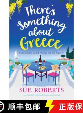 【3-4周达】There's Something about Greece: A wonderfully uplifting, feel-good summer read [9781837905409]