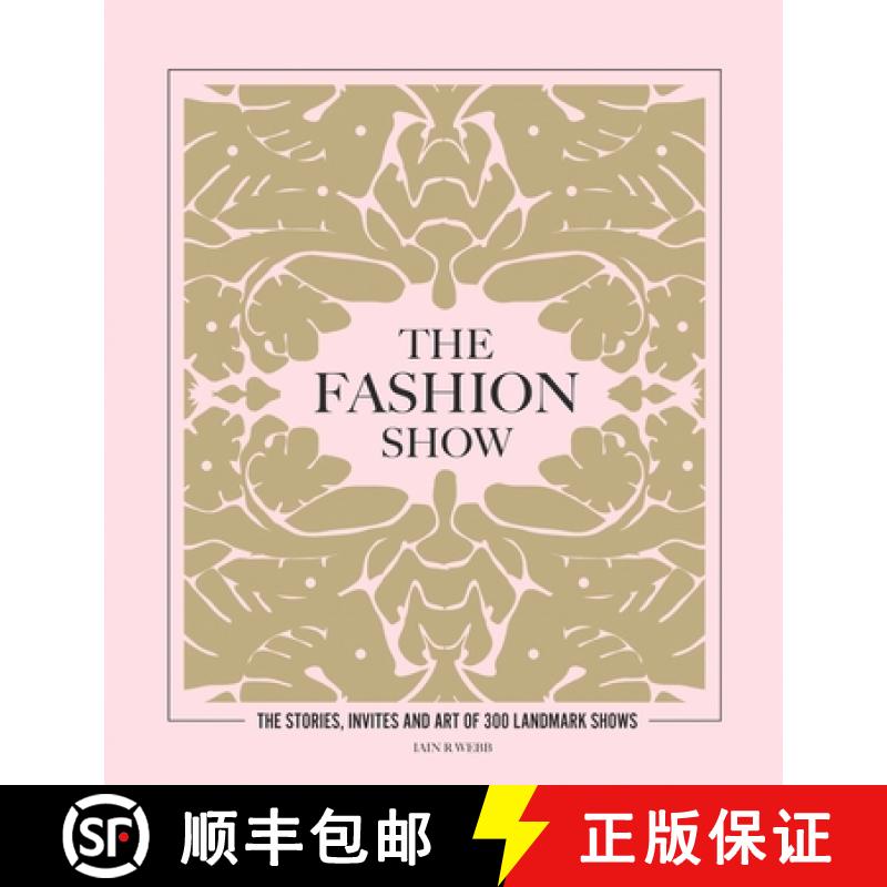 【3-4周达】The Fashion Show: The Stories, Invites and Art of 300 Landmark Shows [9781802790832]